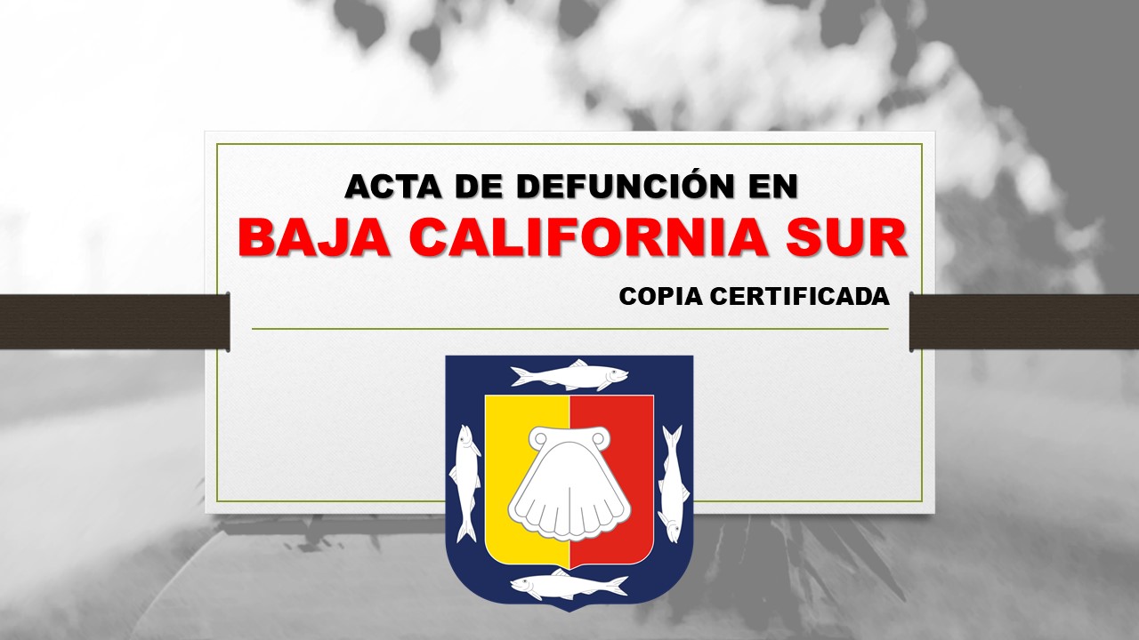 copia certificada acta de defunción Baja California Sur