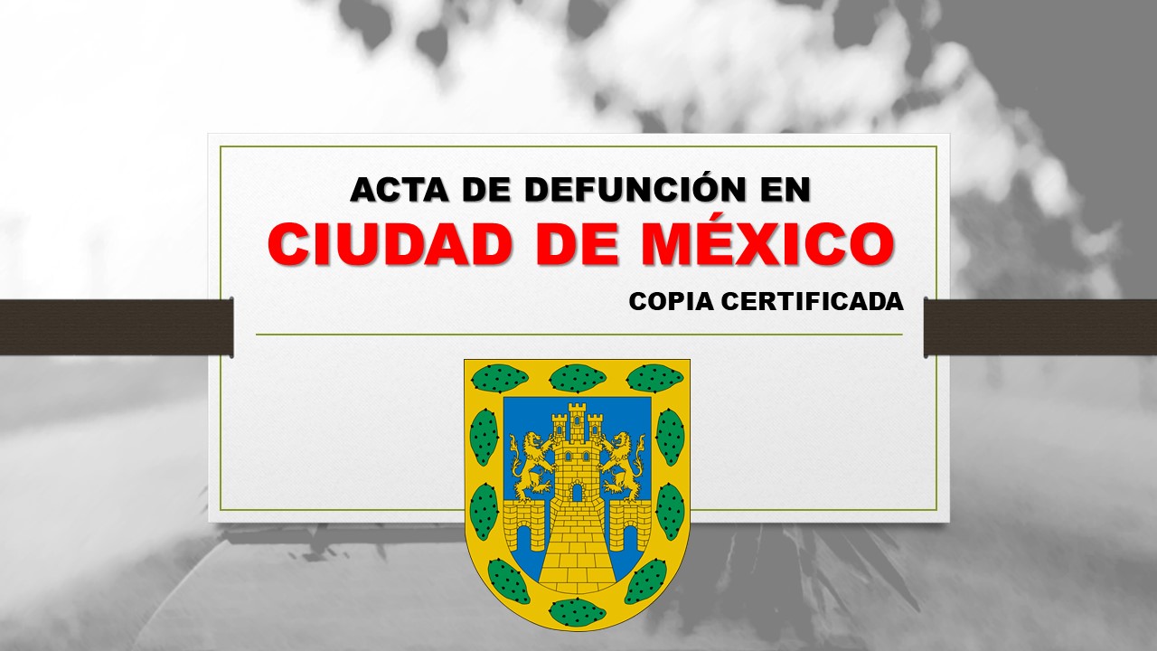 copia certificada acta de defunción Ciudad de México