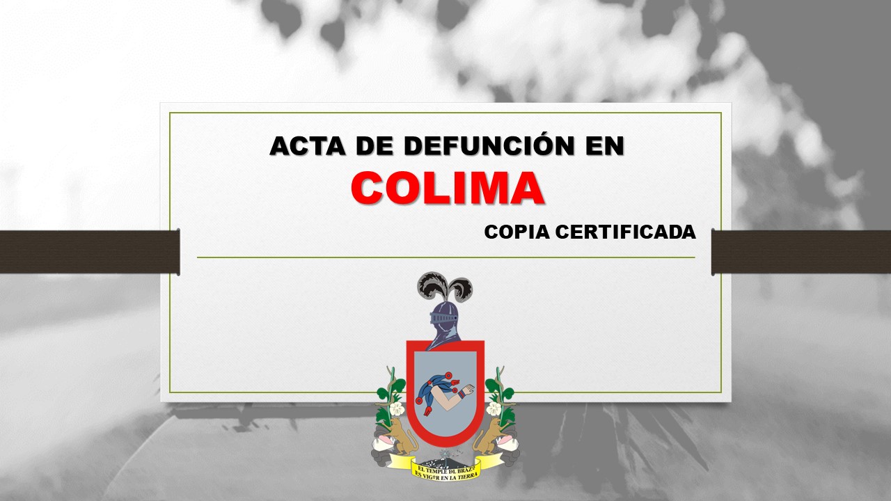 copia certificada acta de defunción Colima