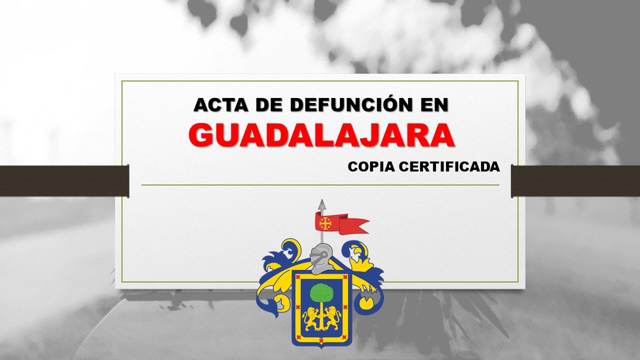copia certificada acta de defunción Guadalajara