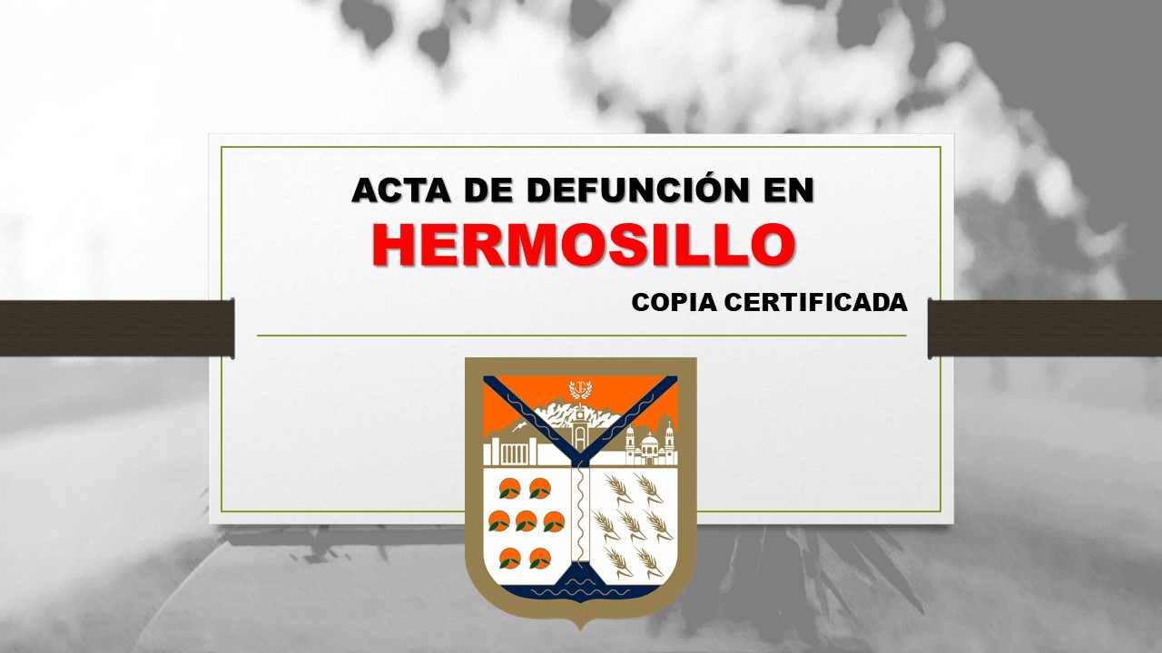 copia certificada acta de defunción Hermosillo