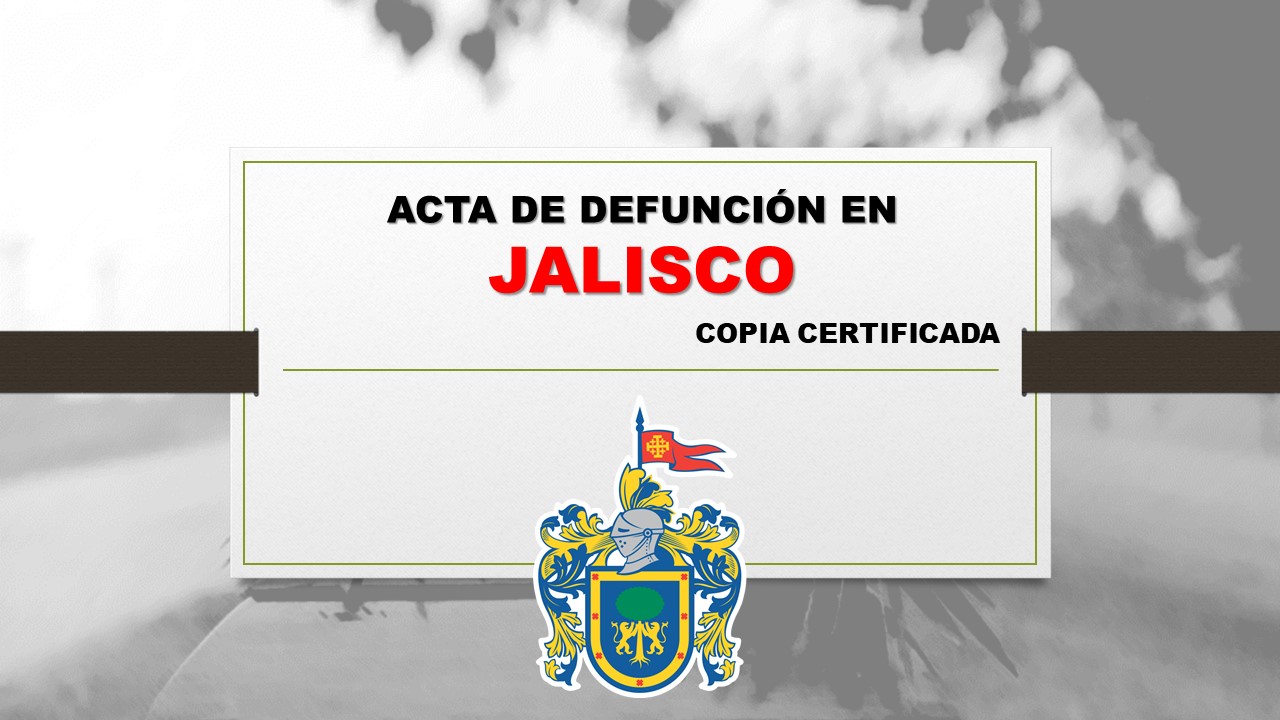 copia certificada acta de defunción Jalisco