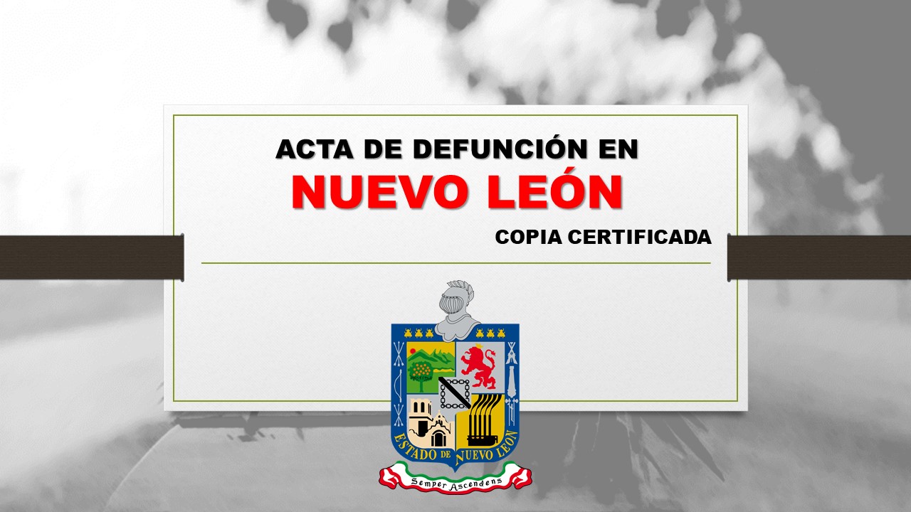 copia certificada acta de defunción Nuevo León