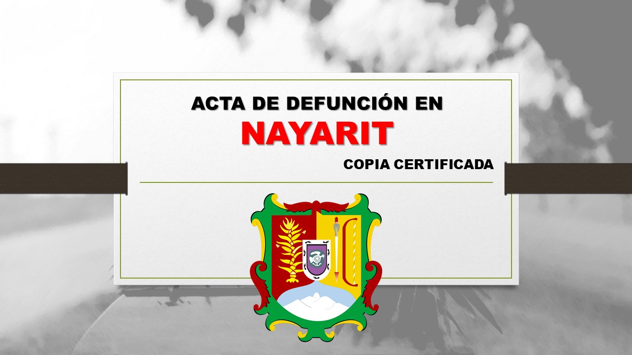 copia certificada acta de defunción Nayarit