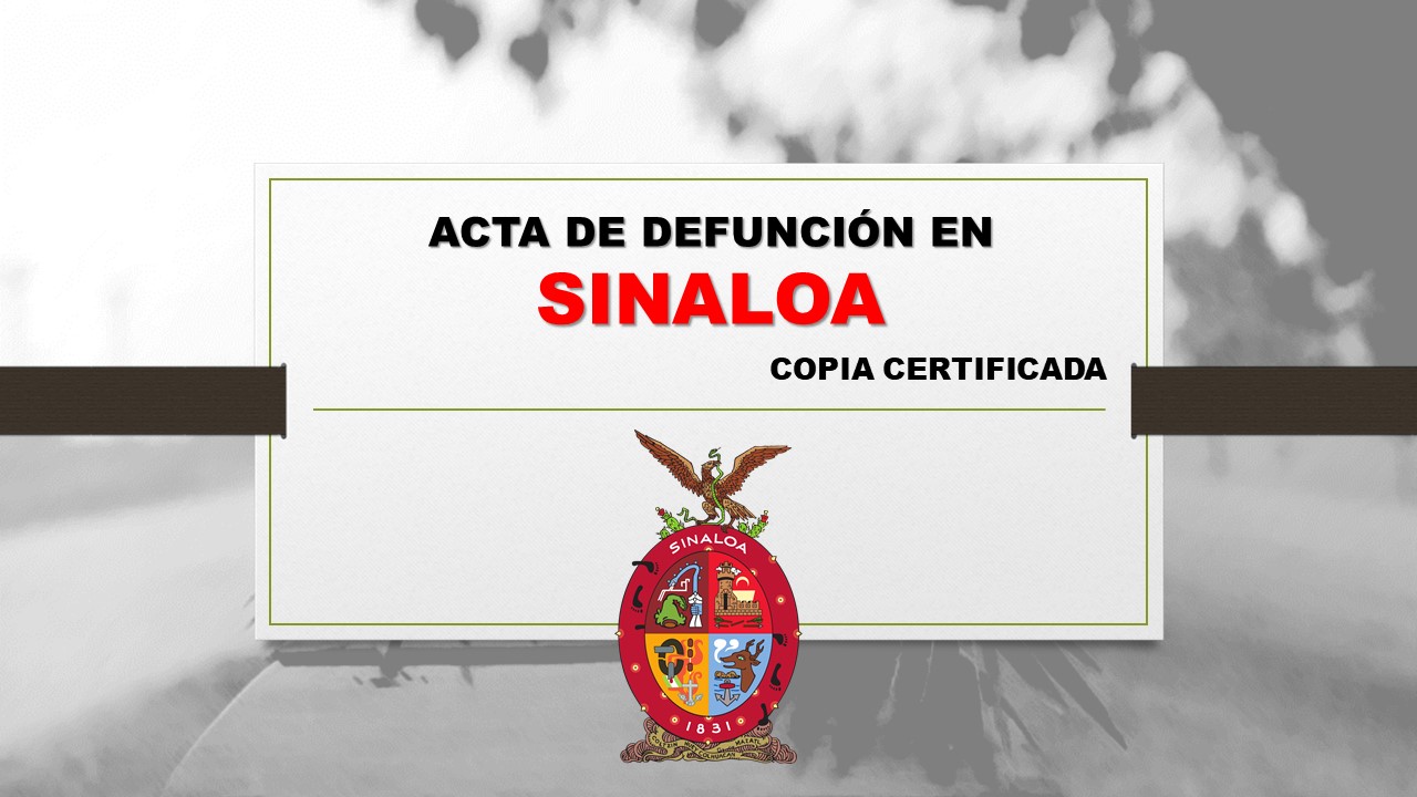 copia certificada acta de defunción Sinaloa