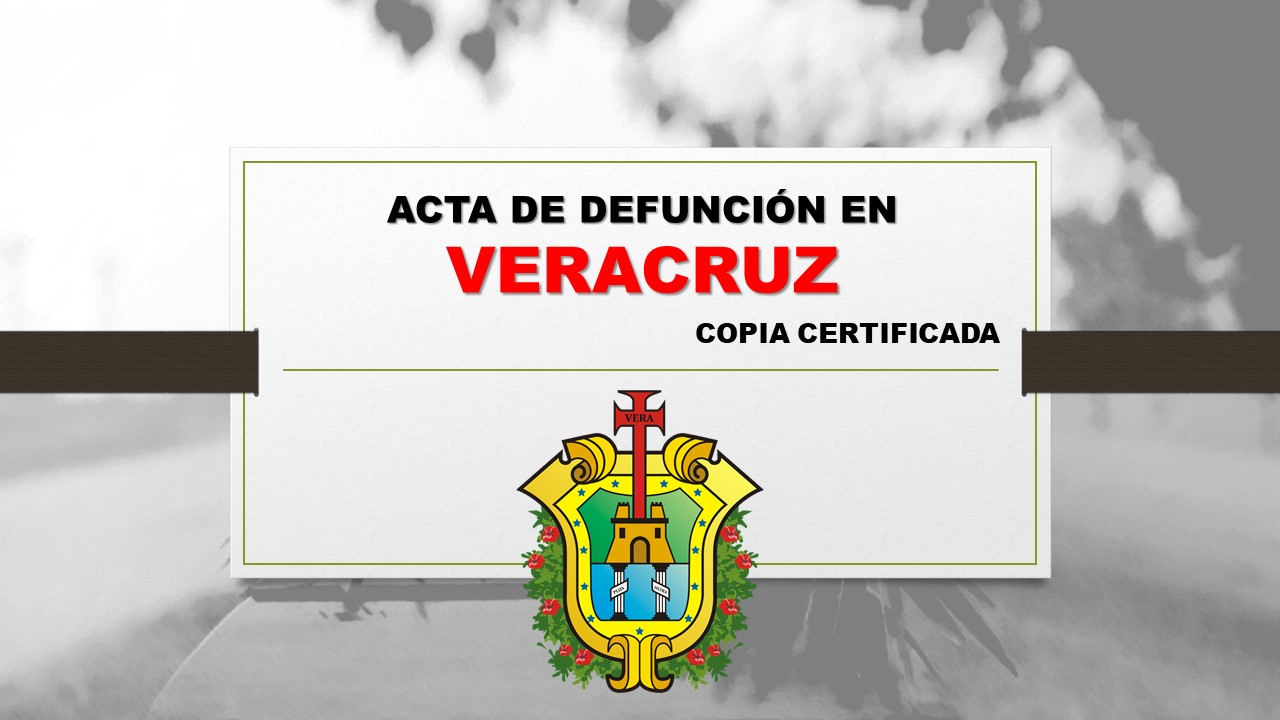 copia certificada acta de defunción Veracruz