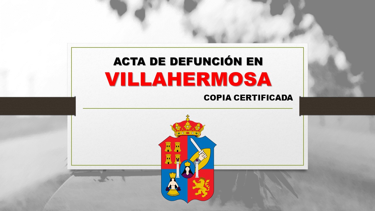 copia certificada acta de defunción Villahermosa