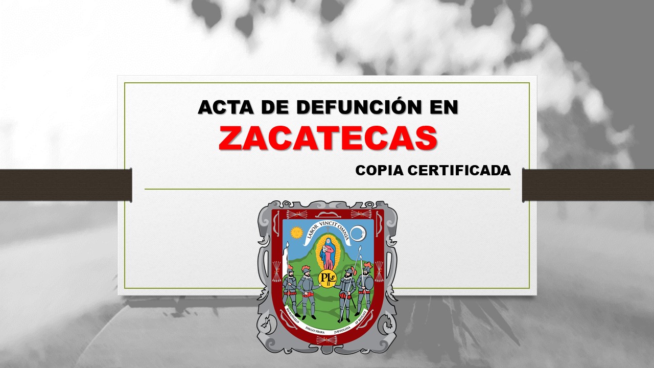 copia certificada acta de defunción Zacatecas