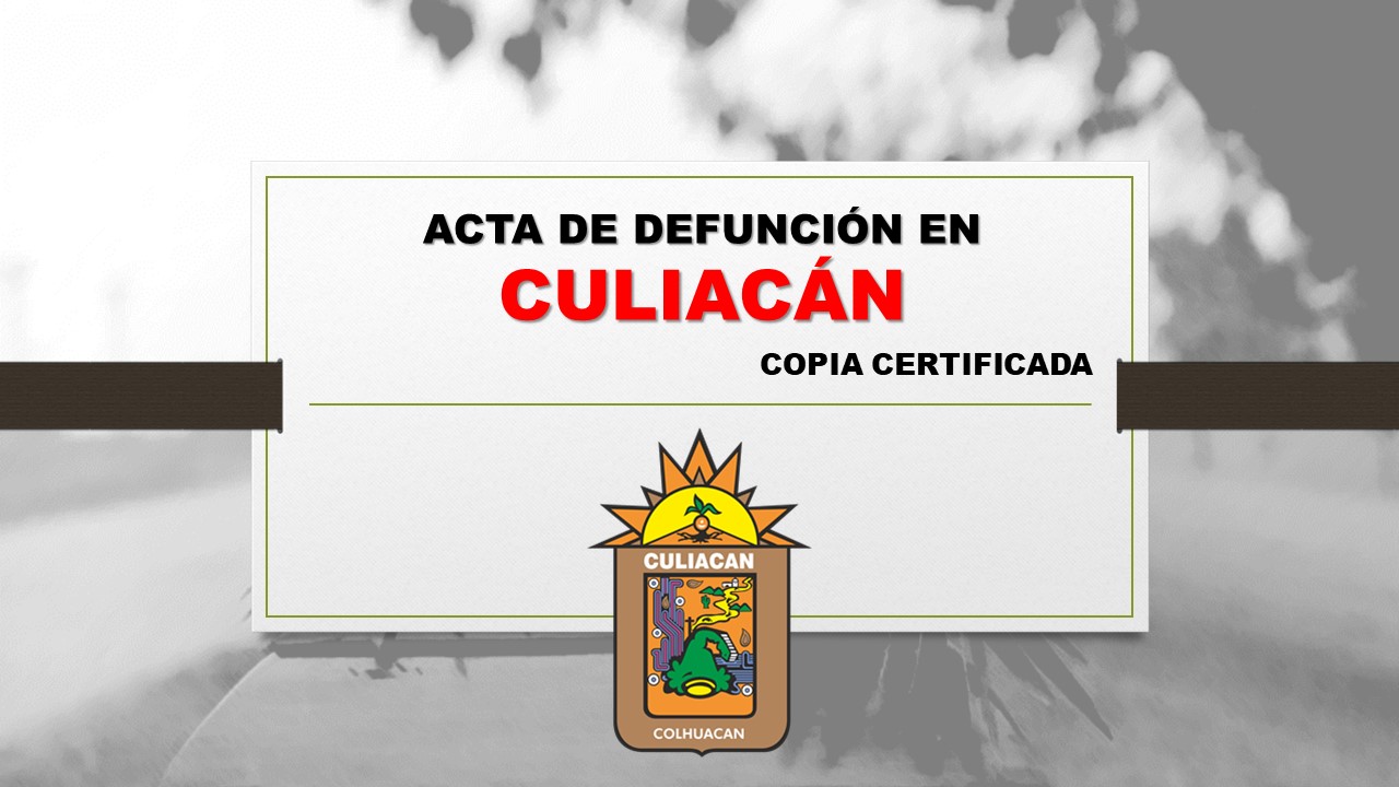 copia certificada acta de defunción Culiacán