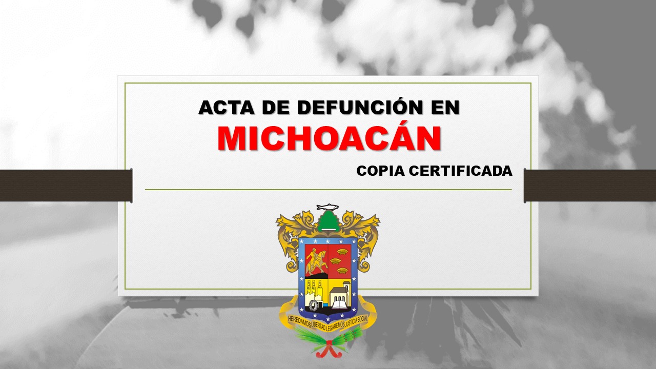 copia certificada acta de defunción Michoacán